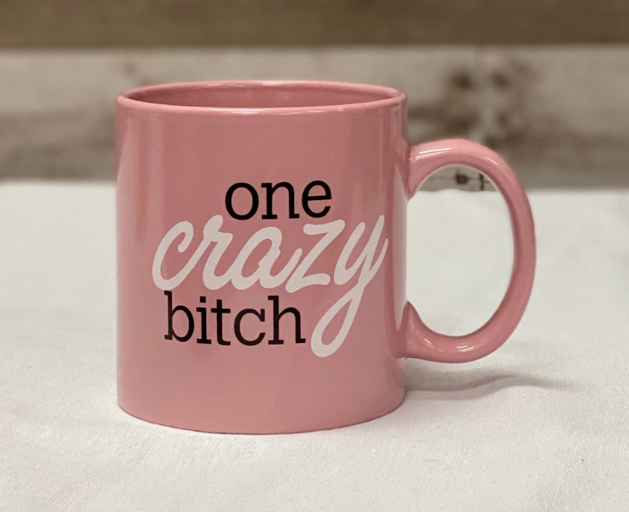 giant "One Crazy B****" mug