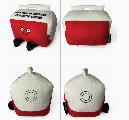 Don't Hate me Because I'm a Little Cooler Plushie